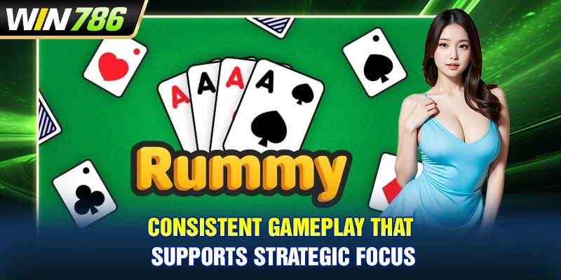 Consistent gameplay that supports strategic focus