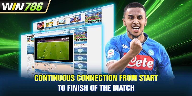 Continuous connection from start to finish of the match