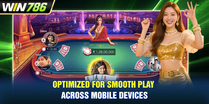 Optimized for smooth play across mobile devices