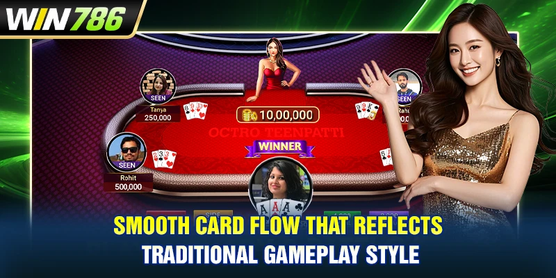 Smooth card flow that reflects traditional gameplay style
