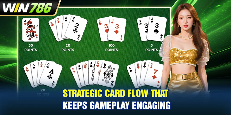 Strategic card flow that keeps gameplay engaging