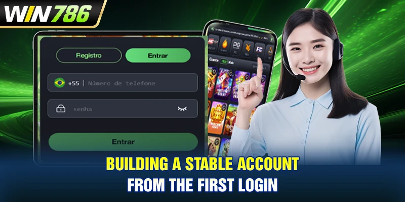 Building a stable account from the first login