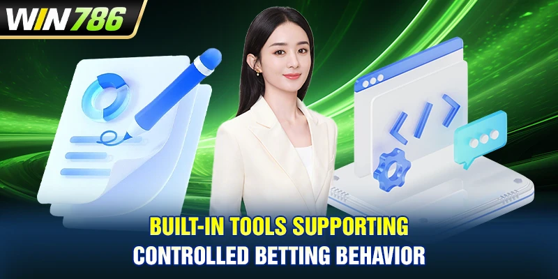 Built-in tools supporting controlled betting behavior