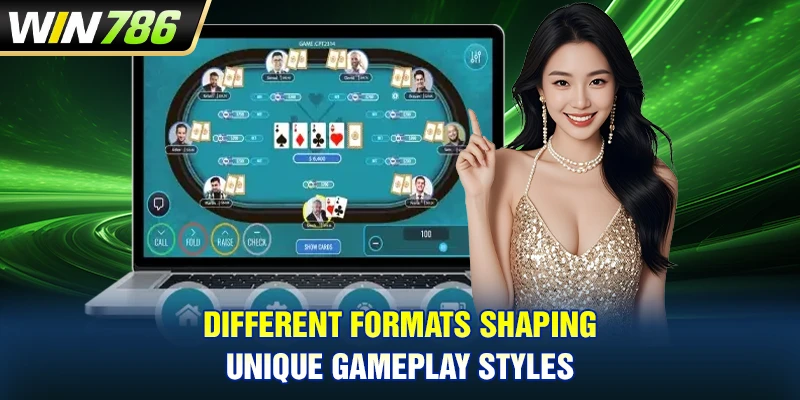 Different formats shaping unique gameplay styles