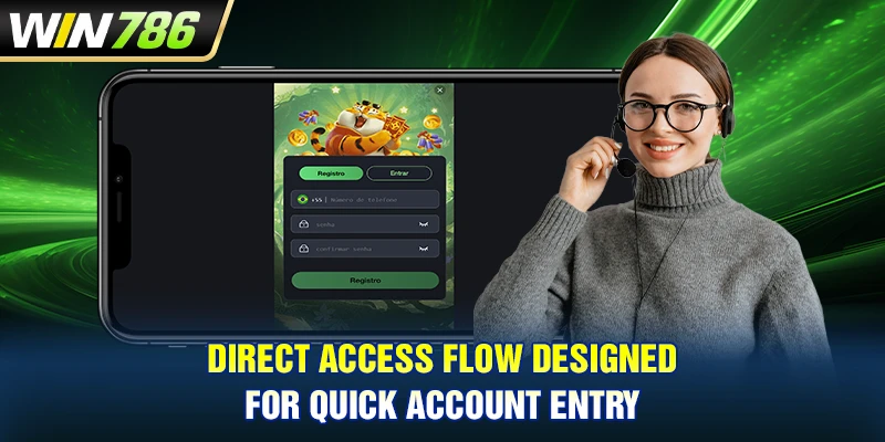 Direct access flow designed for quick account entry