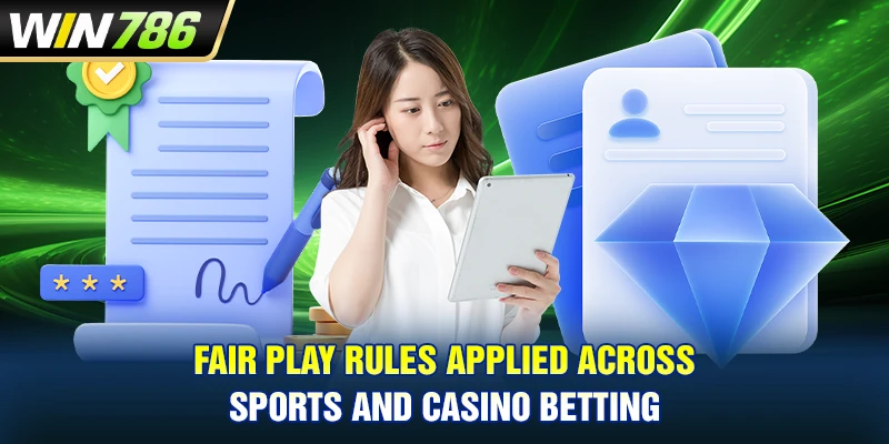 Fair play rules applied across sports and casino betting